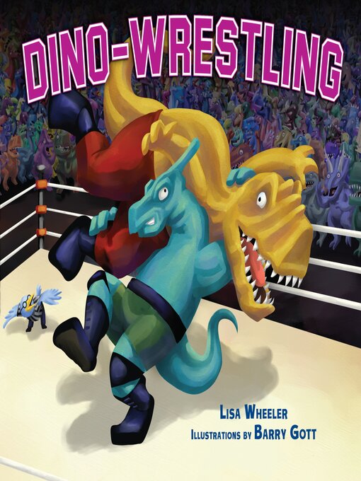 Title details for Dino-Wrestling by Lisa Wheeler - Wait list